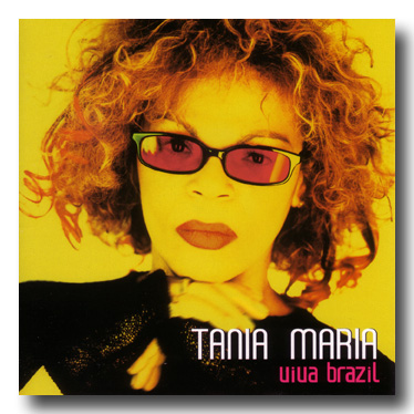 Tania Maria: Viva Brazil – Música Brasileira